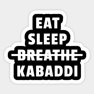 Eat Sleep Breathe Kabaddi Sticker